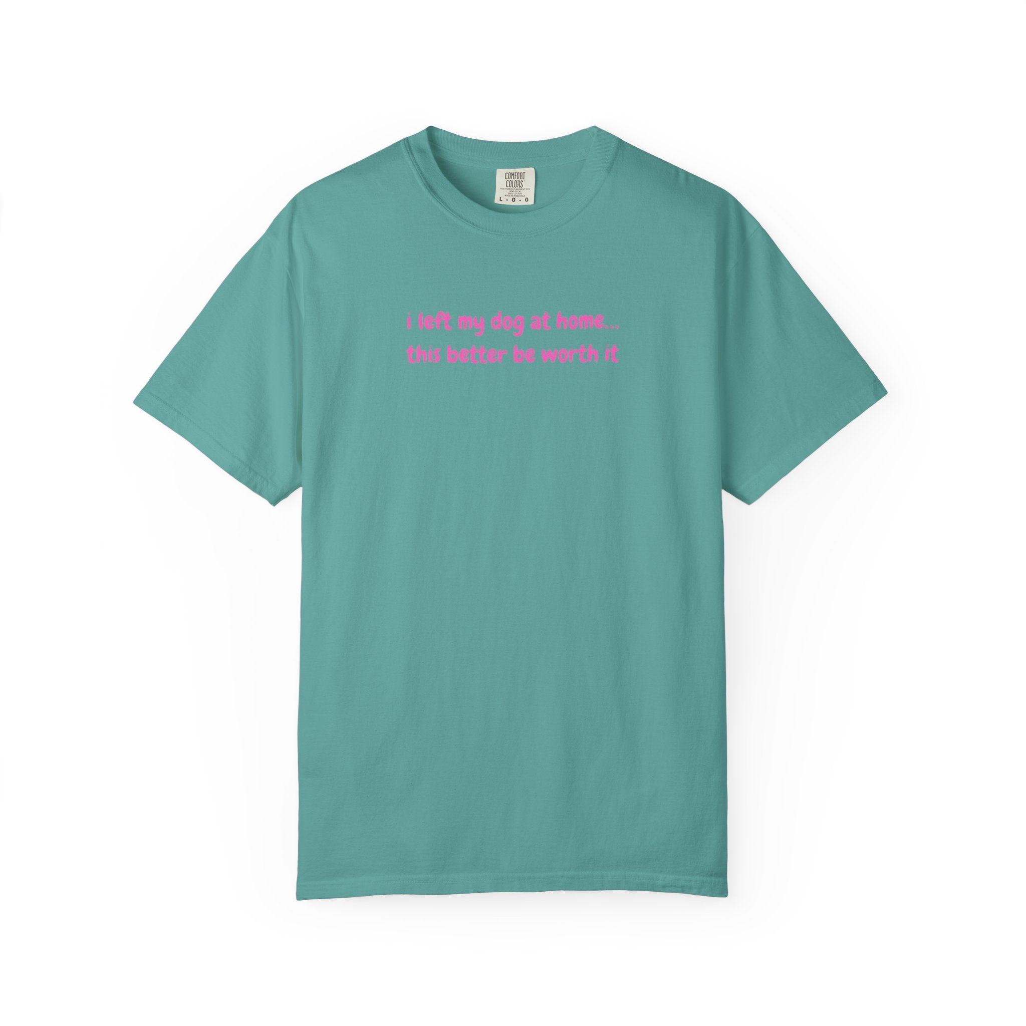 I left my dog at home Pink Tee
