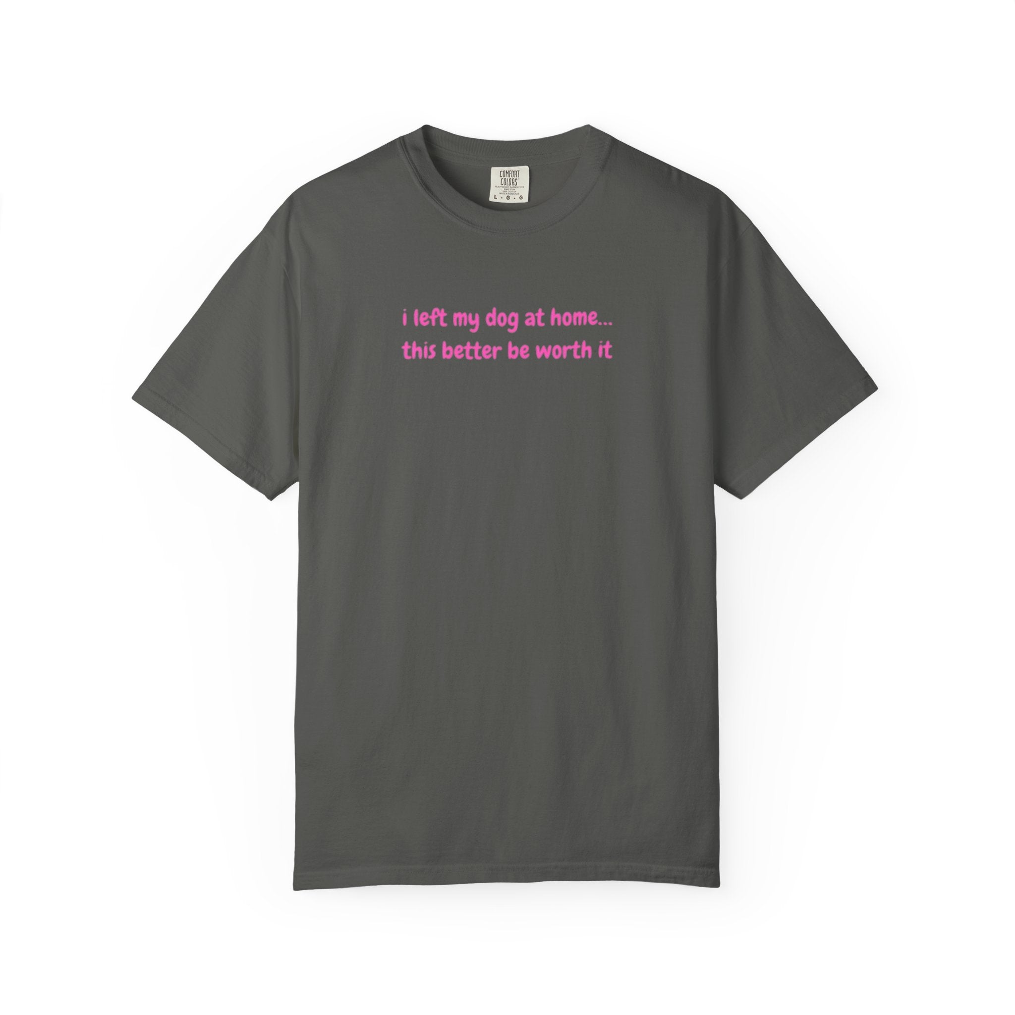 I left my dog at home Pink Tee