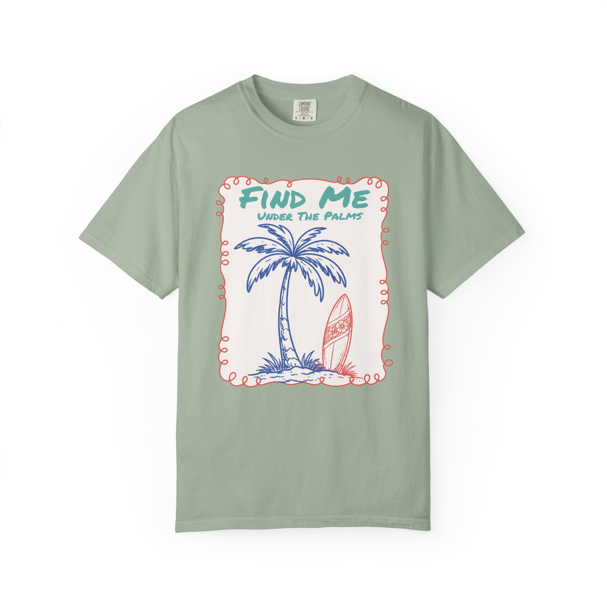 Find Me Under The Palms Tee