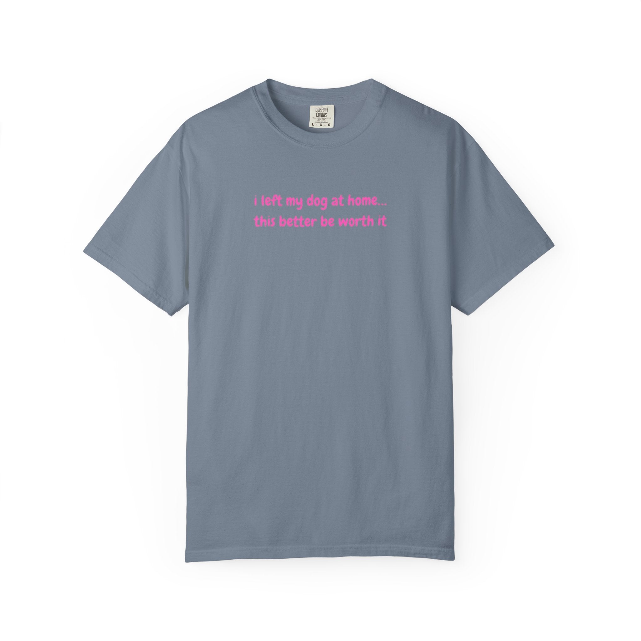 I left my dog at home Pink Tee