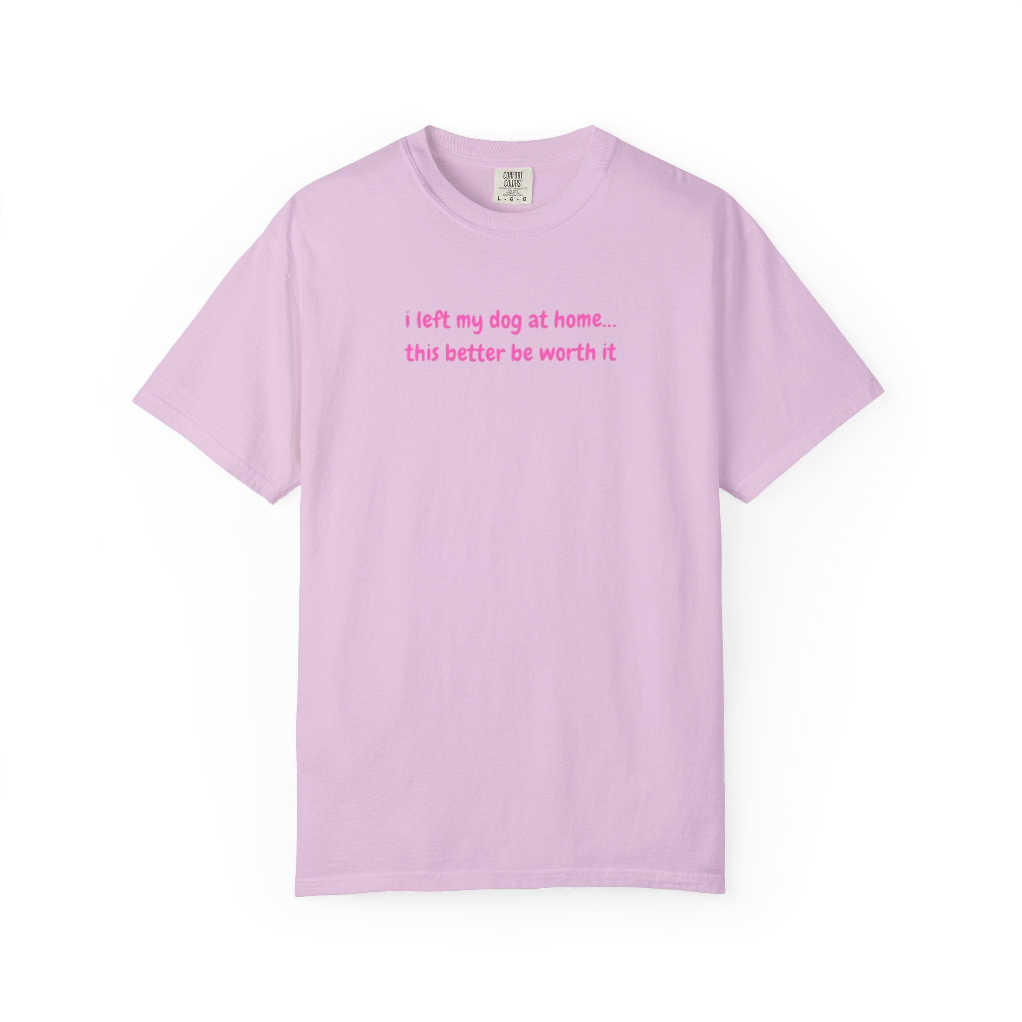 I left my dog at home Pink Tee