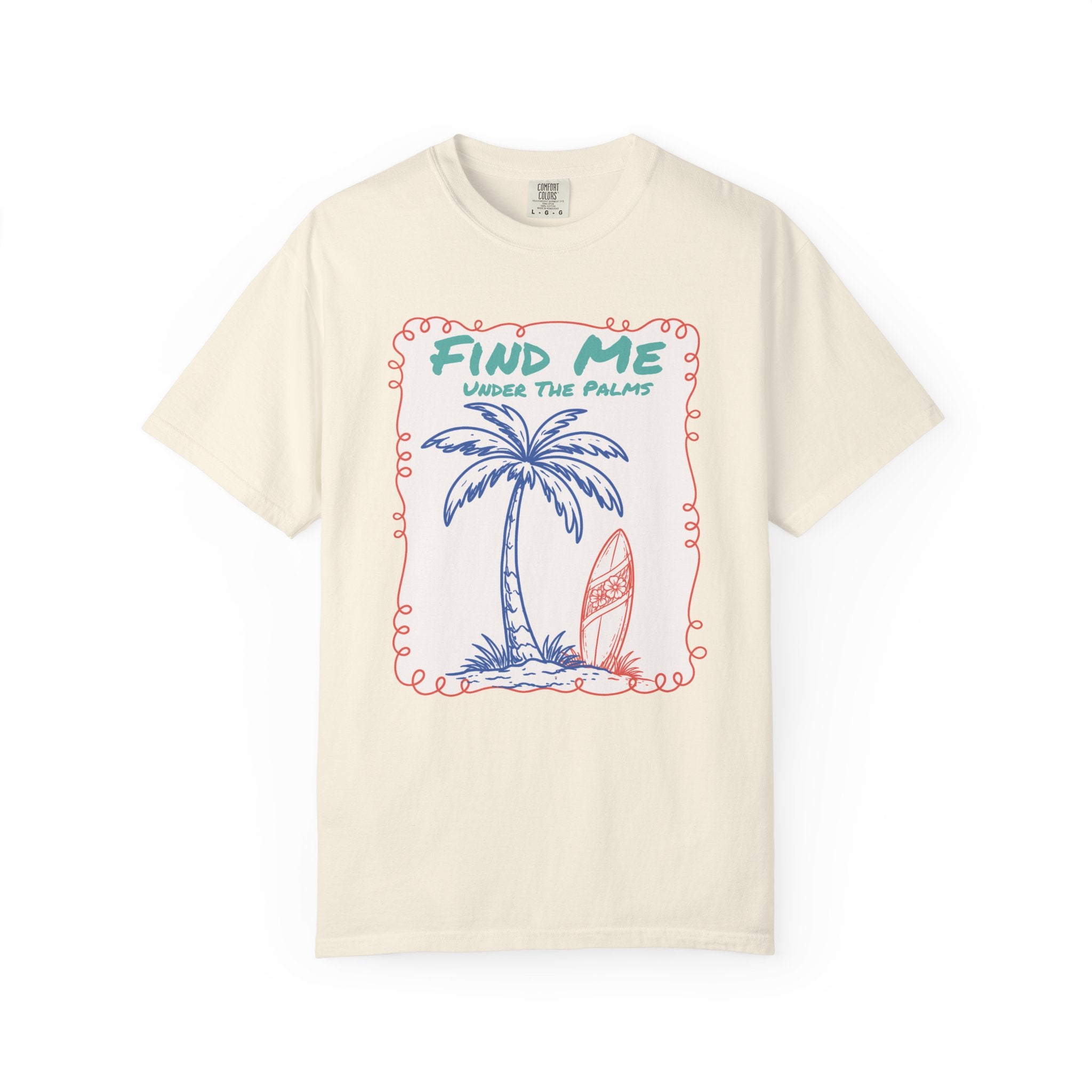 Find Me Under The Palms Tee
