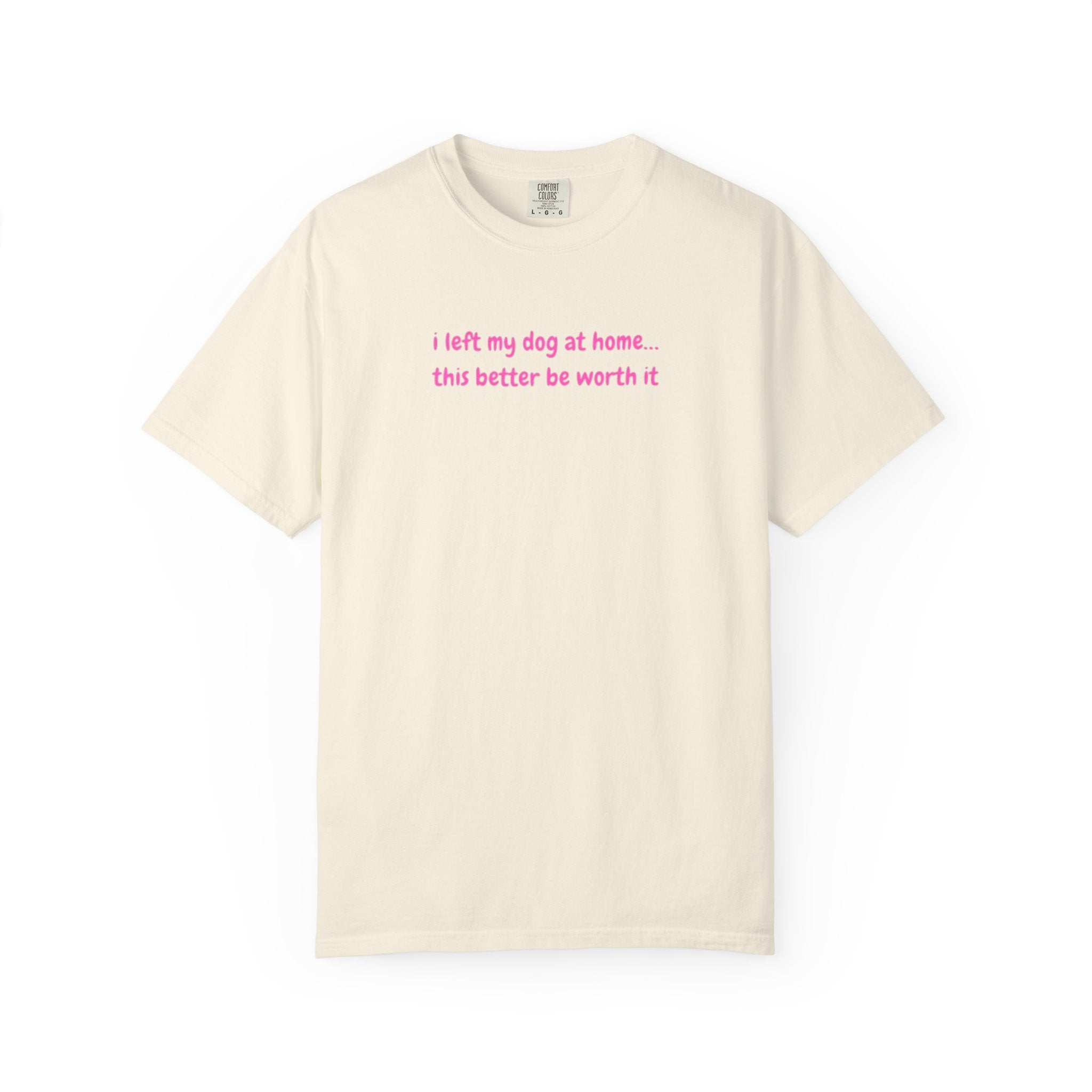 I left my dog at home Pink Tee