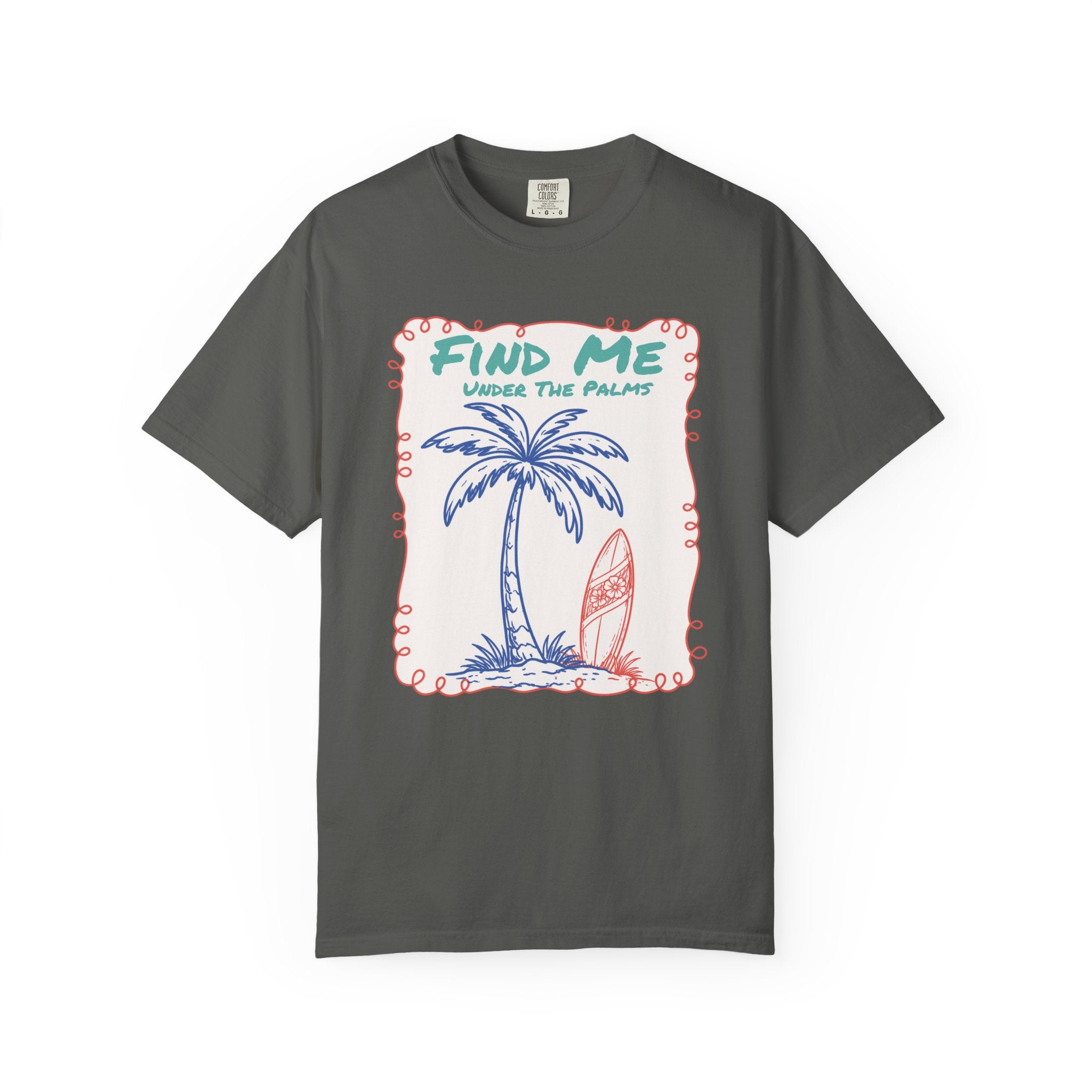 Find Me Under The Palms Tee