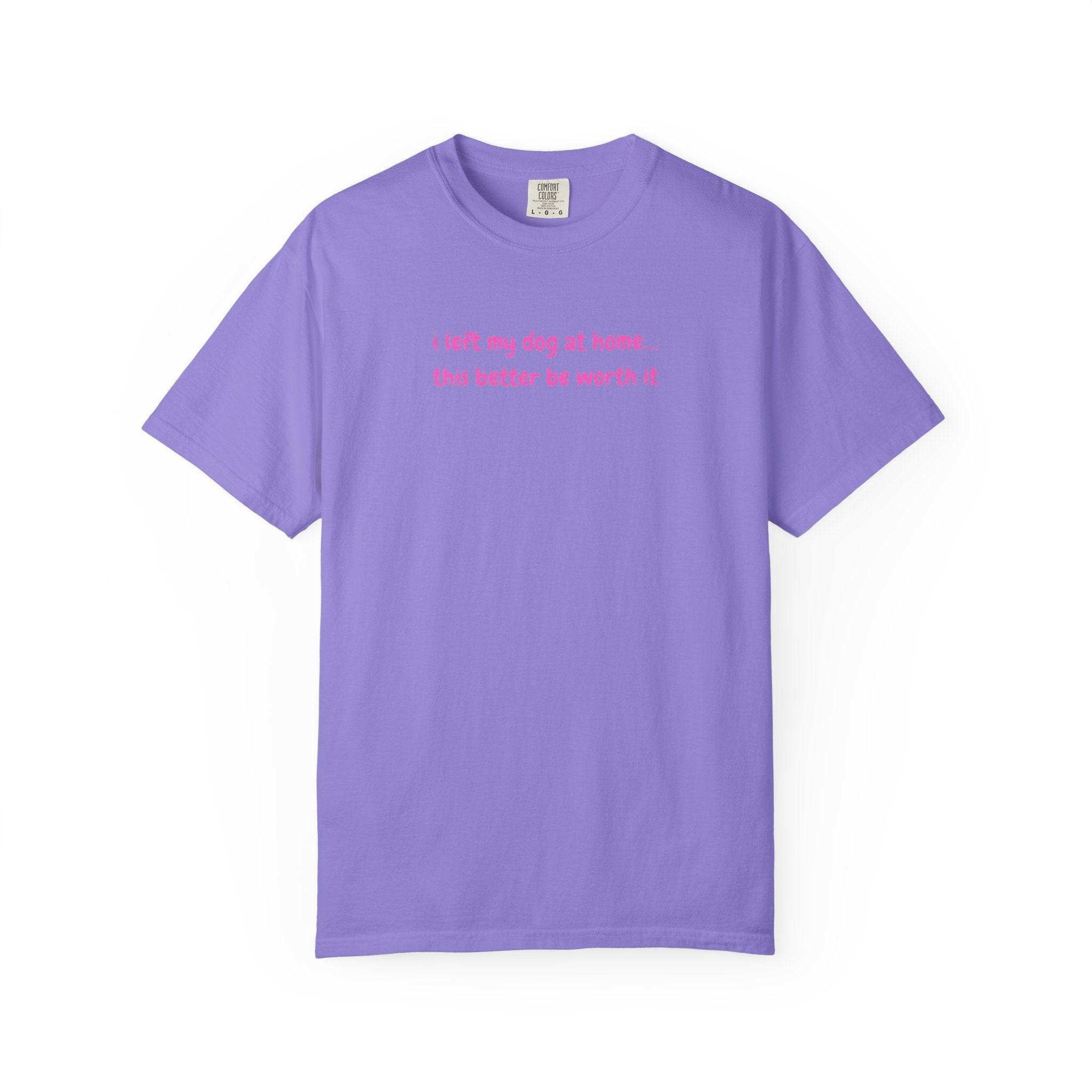 I left my dog at home Pink Tee