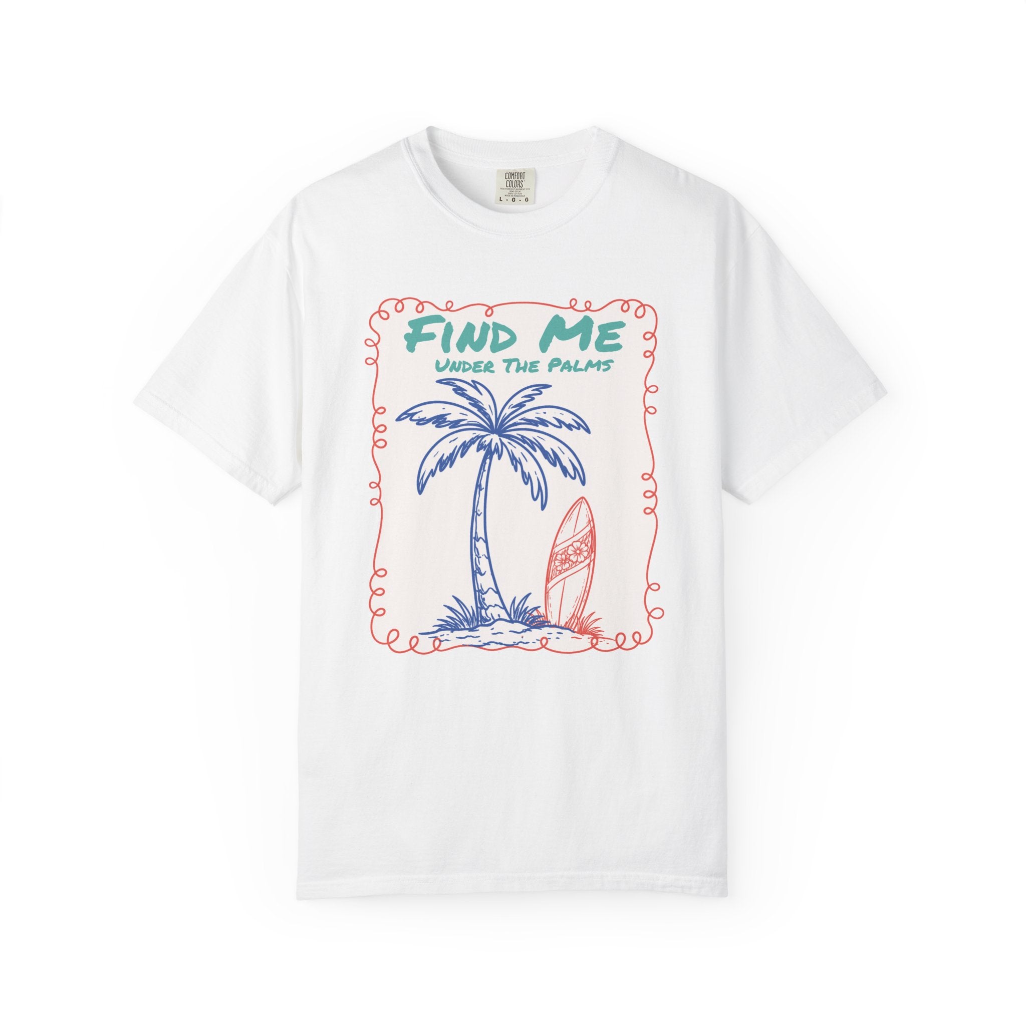 Find Me Under The Palms Tee
