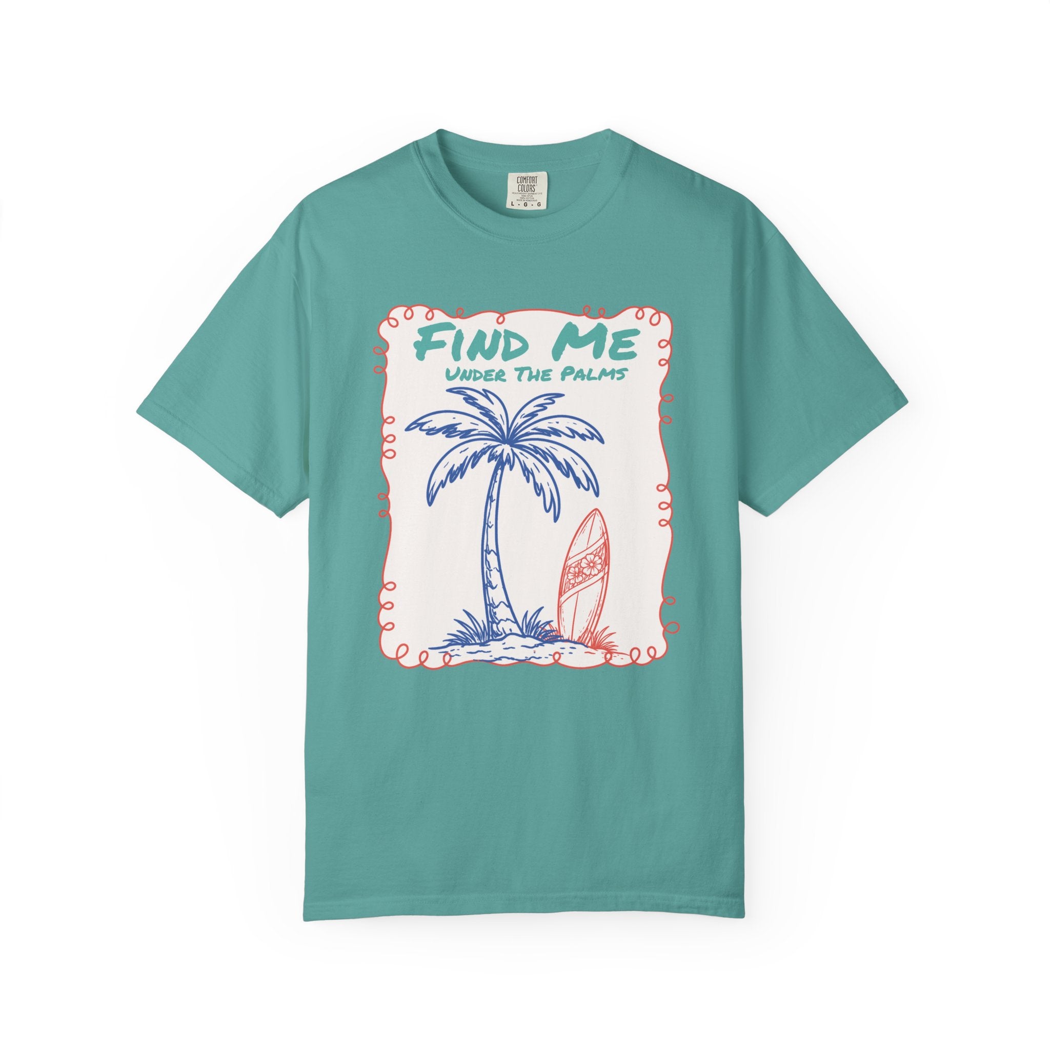 Find Me Under The Palms Tee