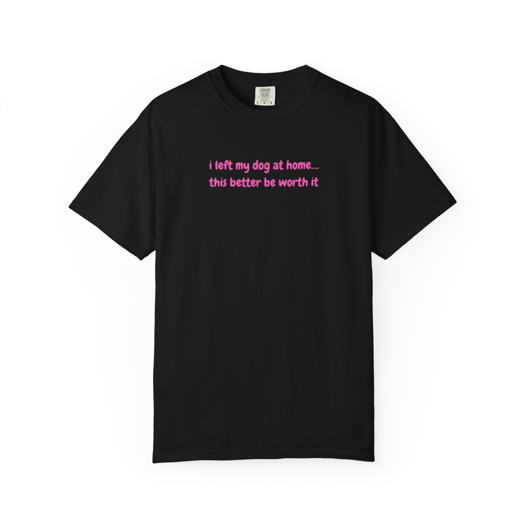 I left my dog at home Pink Tee