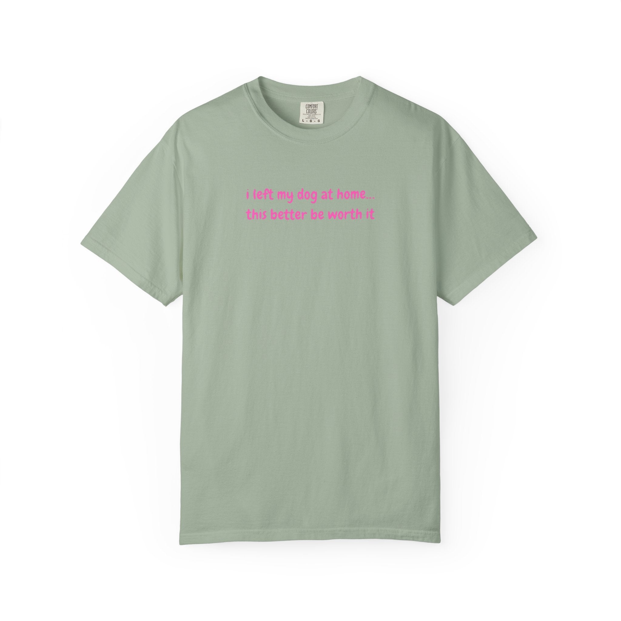 I left my dog at home Pink Tee